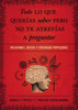 Todo lo que querías saber pero no te atrevías preguntar - ISBN: 9781602557581
