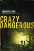 Crazy Dangerous - ISBN: 9781595547941