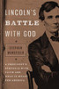 Lincoln's Battle with God - ISBN: 9781595553096