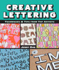 Creative Lettering: Techniques & Tips from Top Artists - ISBN: 9781454704003