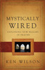 Mystically Wired - ISBN: 9780849964626