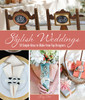 Stylish Weddings: 50 Simple Ideas to Make from Top Designers - ISBN: 9781454704126