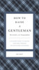 How to Raise a Gentleman Revised and   Updated - ISBN: 9781401604615