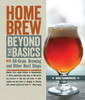 Homebrew Beyond the Basics: All-Grain Brewing and Other Next Steps - ISBN: 9781454707851