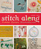 Stitch Along: 10 Stitchers, 30 Projects, 100 Embroidery Motifs - ISBN: 9781454707868