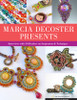 Marcia DeCoster Presents: Interviews with 30 Beaders on Inspiration & Technique - ISBN: 9781454707974