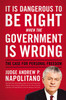 It Is Dangerous to Be Right When the Government Is Wrong - ISBN: 9781595553508