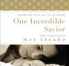 One Incredible Savior - ISBN: 9781400318308