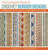 The Complete Book of Crochet Border Designs: Hundreds of Classics & Original Patterns - ISBN: 9781454708100