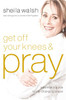 Get Off Your Knees and Pray - ISBN: 9781400202539