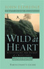 Wild at Heart: A Band of Brothers Small Group Participant's Guide - ISBN: 9781418543006