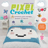 Pixel Crochet: 101 Supercool 8-Bit Inspired Designs to Crochet - ISBN: 9781454709275