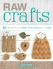 Raw Crafts: 40 Projects from Hemp, Jute, Burlap, and Cork - ISBN: 9781454709299