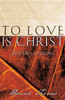 To Love is Christ - ISBN: 9781404175624