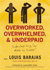 Overworked, Overwhelmed, and Underpaid - ISBN: 9781595551665
