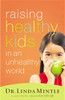 Raising Healthy Kids in an Unhealthy World - ISBN: 9781401604127