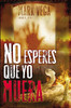 No esperes que yo muera - ISBN: 9781602551367