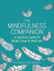 The Mindfulness Companion: A Creative Guide to Bring Calm to Your Day - ISBN: 9781454710219