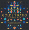 The Golden Ratio Coloring Book: And Other Mathematical Patterns Inspired by Nature and Art - ISBN: 9781454710226