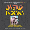 Weird Indiana: Your Travel Guide to Indiana's Local Legends and Best Kept Secrets - ISBN: 9781454901006