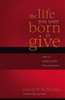 The Life You Were Born to Give - ISBN: 9780849912023