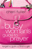 A Busy Woman's Guide to Prayer - ISBN: 9781591453215