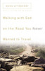 Walking with God on the Road You Never Wanted to Travel - ISBN: 9780785211327
