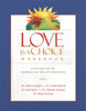 Love Is a Choice Workbook - ISBN: 9780785260219