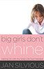 Big Girls Don't Whine - ISBN: 9780849944413