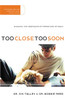 Too Close Too Soon - ISBN: 9780785264743