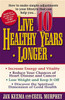 Live 10 Healthy Years Longer - ISBN: 9780849937705