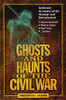 Ghosts and Haunts of the Civil War - ISBN: 9781558537859