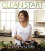 Clean Start: 100 Recipes to Inspire You to Eat Clean and Live Well - ISBN: 9781454913504