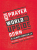 The Prayer That Turns the World Upside Down - ISBN: 9780718090937