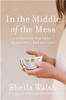 In the Middle of the Mess - ISBN: 9781400204915