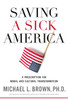 Saving a Sick America - ISBN: 9780718091804