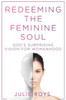 Redeeming the Feminine Soul - ISBN: 9780718087791