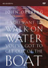 If You Want to Walk on Water, You've Got to Get Out of the Boat Video Study - ISBN: 9780310823360