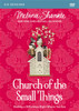 Church of the Small Things Video Study - ISBN: 9780310081364