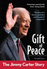 Gift of Peace: The Jimmy Carter Story - ISBN: 9780310727569