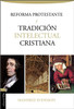 La reforma protestante y la tradición intelectual cristiana - ISBN: 9788494462672