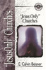 Jesus Only Churches - ISBN: 9780310488712