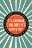 Relational Children's Ministry - ISBN: 9780310522676