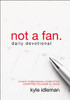Not a Fan Daily Devotional - ISBN: 9780310344094