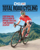 Total Road Cycling: Everything You Need to Know to Improve Your Ride, From Beginner to Expert - ISBN: 9781780977980