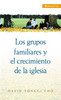 Grupos familiares y el crecimiento de la iglesia - ISBN: 9780829713466