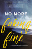 No More Faking Fine - ISBN: 9780310344759