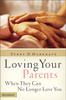 Loving Your Parents When They Can No Longer Love You - ISBN: 9780310255635