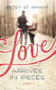 Love Arrives in Pieces - ISBN: 9780718077860