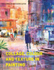 Collage, Colour and Texture in Painting:  - ISBN: 9781849943406